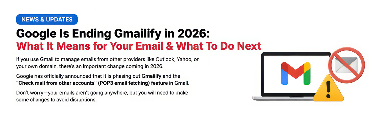 Google Is Ending Gmailify in 2026: What It Means for Your Email & What To Do Next